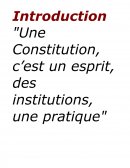 Une Constitution, c’est un esprit, des institutions, une pratique