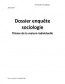 Dossier enquête sociologie. Thème de la maison individuelle