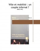 Marc Wiel, Ville et mobilité : un couple infernal?