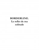 Borderline. Le reflet de ma solitude